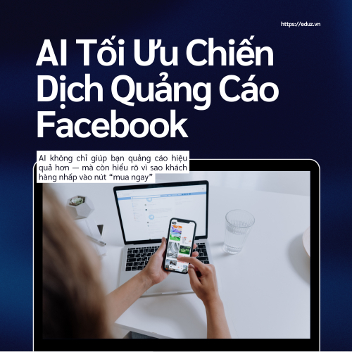 AI Tối Ưu Chiến Dịch Quảng Cáo Facebook